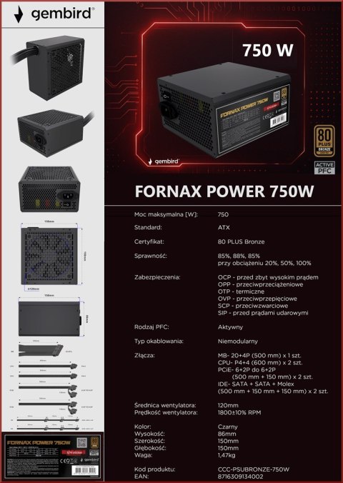 GEMBIRD ZASILACZ KOMPUTEROWY FORNAX POWER 750W 80+ BRONZE ATX, 750W, AKTYWNE PFC, 12CM WENTYLATOR
